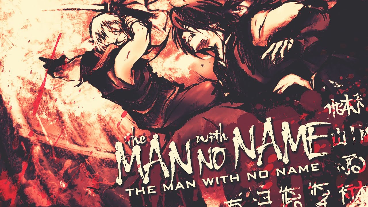 [ FULL AMV ] The Man With No Name