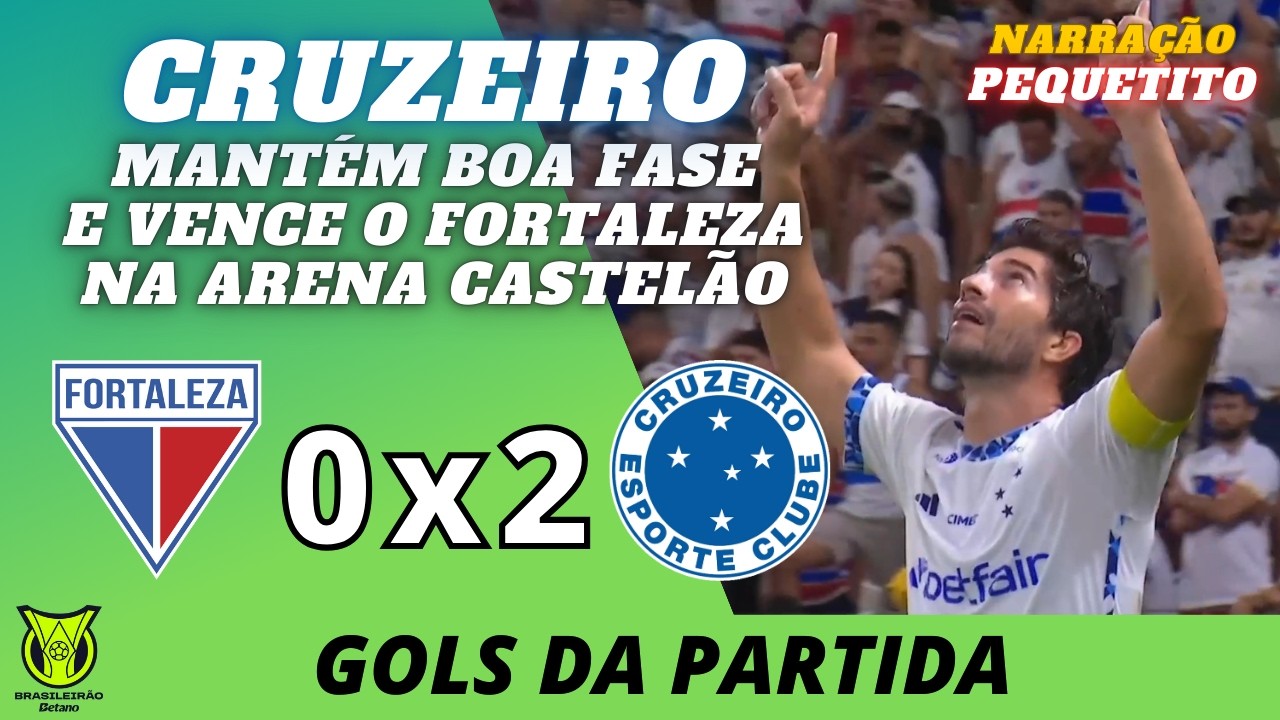 Vitória do CABULOSO na Arena Castelão | FORTALEZA 0x2 CRUZEIRO | GOLS NARRAÇÃO - PEQUETITO