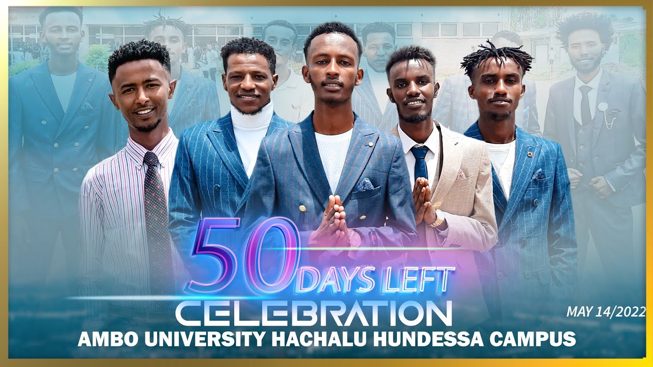 50 Days Left Celebration In Ambo University Hachalu Hundessa Campus - Gamme Adisu - VLOG May/14/2022