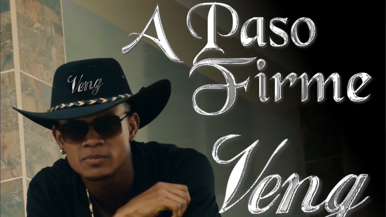 Veng, A Paso Firme - (VIDEO OFICIAL)