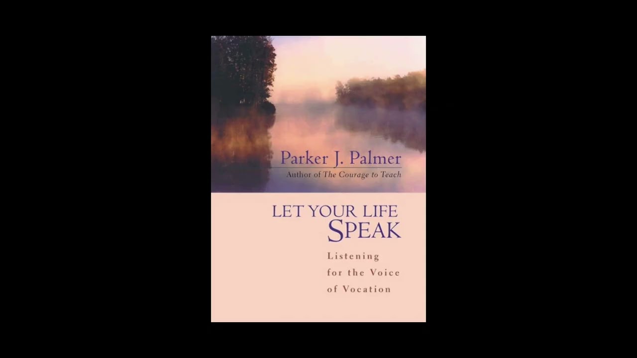 Let Your Life Speak — Parker J. Palmer | Book Summary