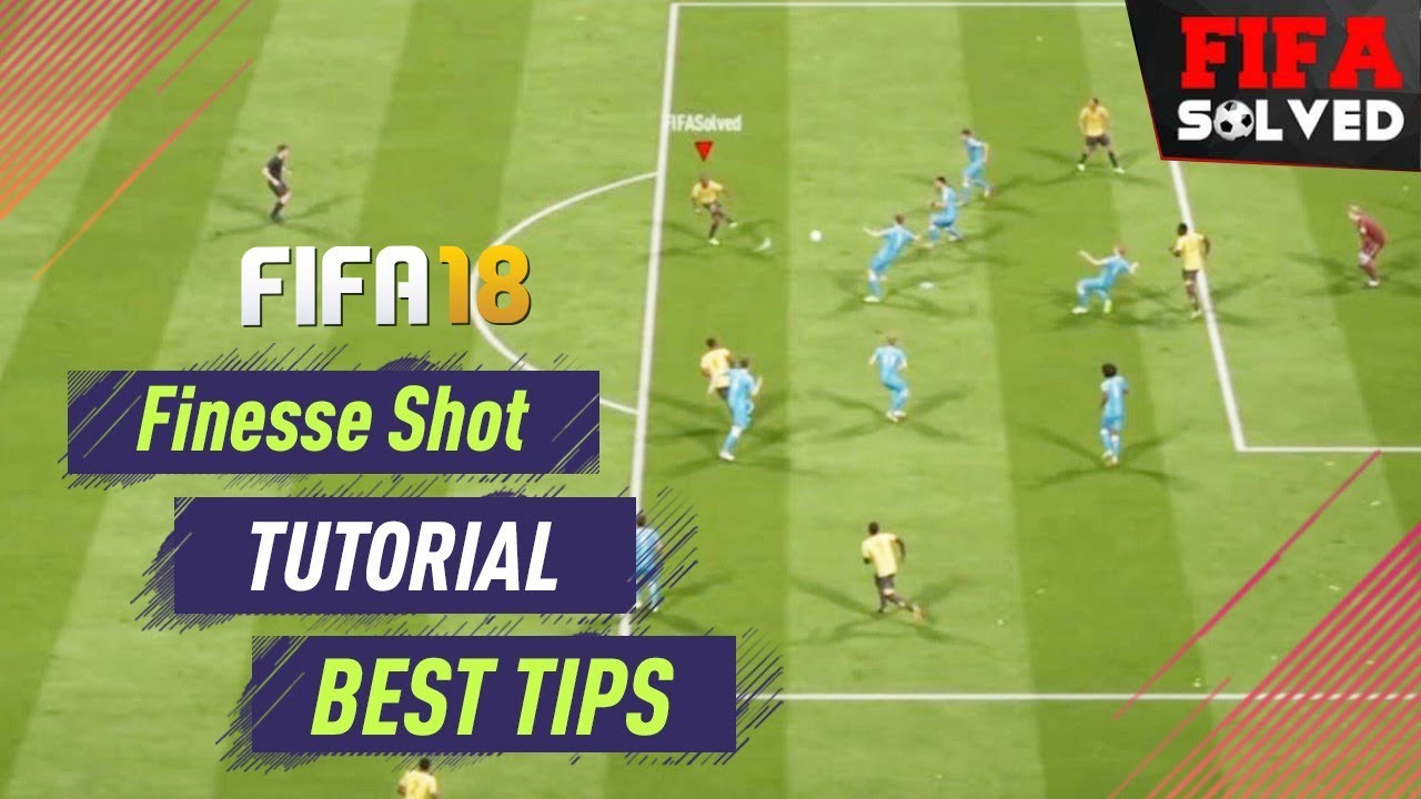 FIFA 18 Shooting Tutorial - Finesse Shot Tips