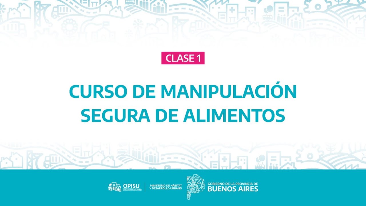 Curso de manipulaci&oacute;n segura de alimentos del Gobierno de la Provincia de Buenos Aires - Clase 1