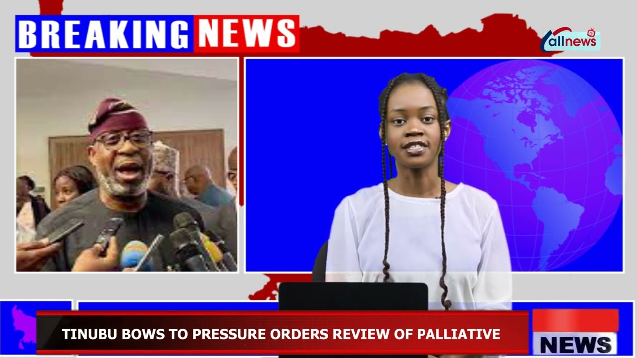 TINUBU BOWS TO PRESSURE ORDERS REVIEW OF PALLIATIVE