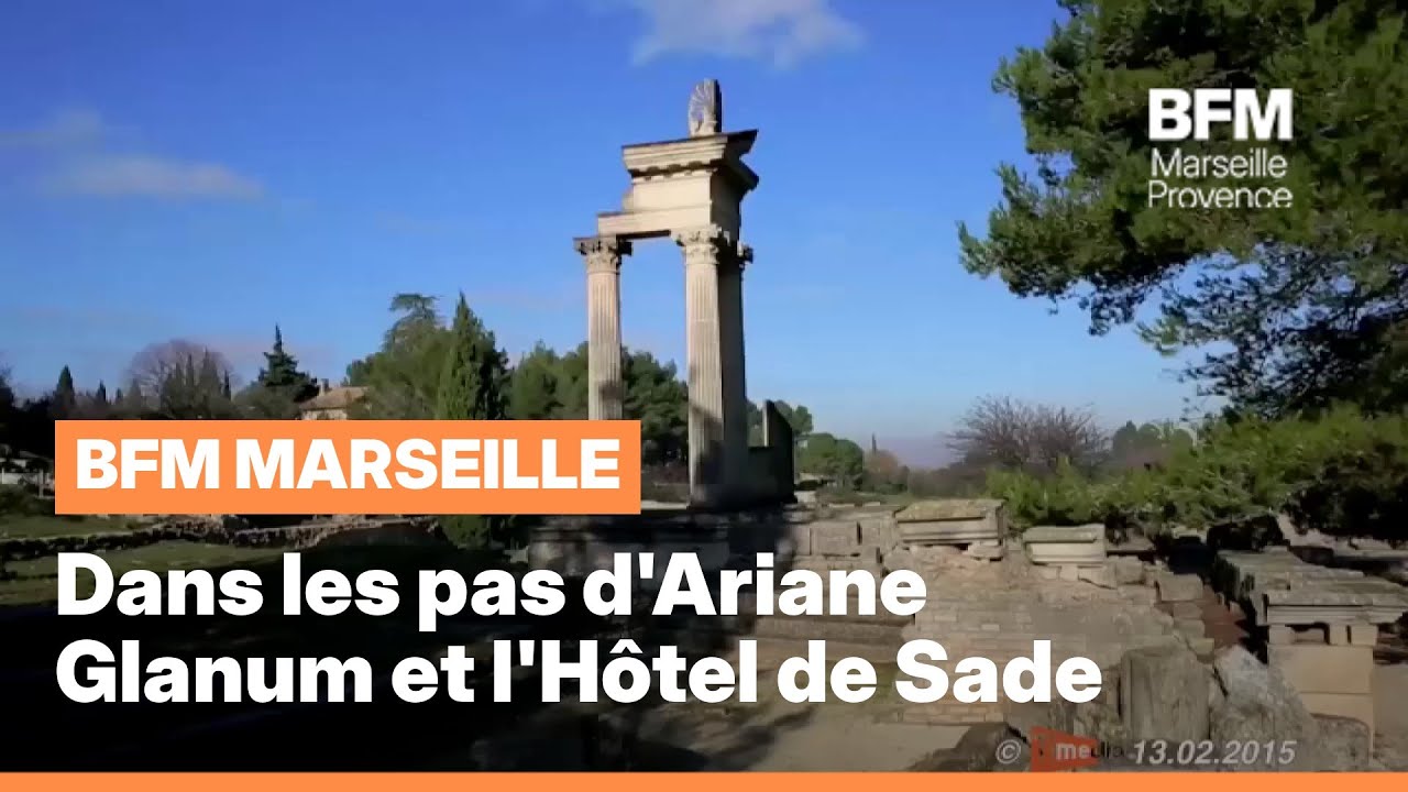 Dans les pas d'Ariane : le site archéologique de Glanum et l'Hôtel de Sade