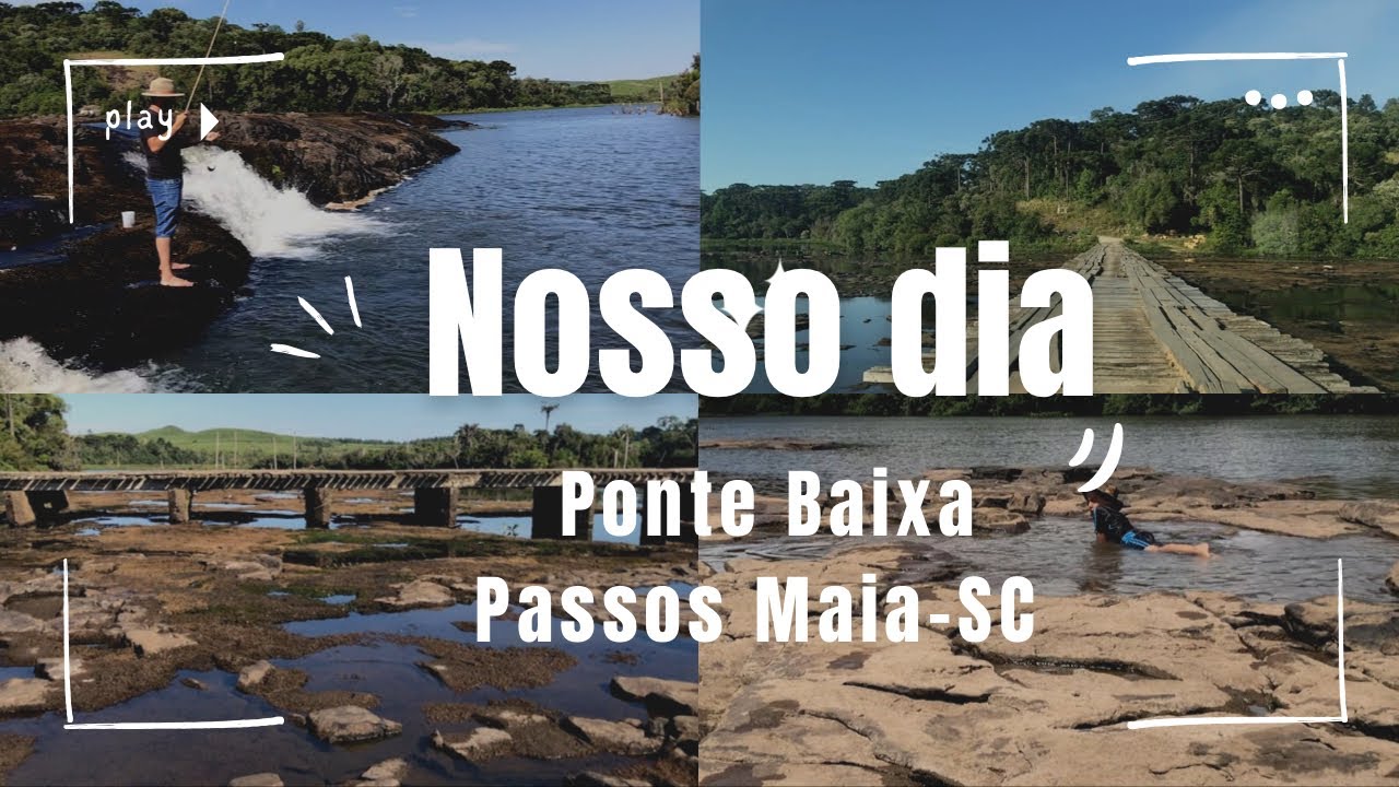 Passando o dia na Ponte Baixa no município de Passos Maia SC