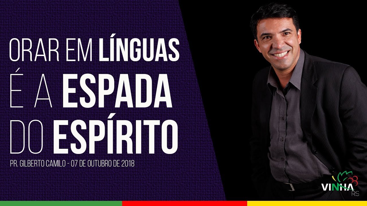 Orar em Línguas é a Espada do Espírito | Pr. Gilberto Camilo