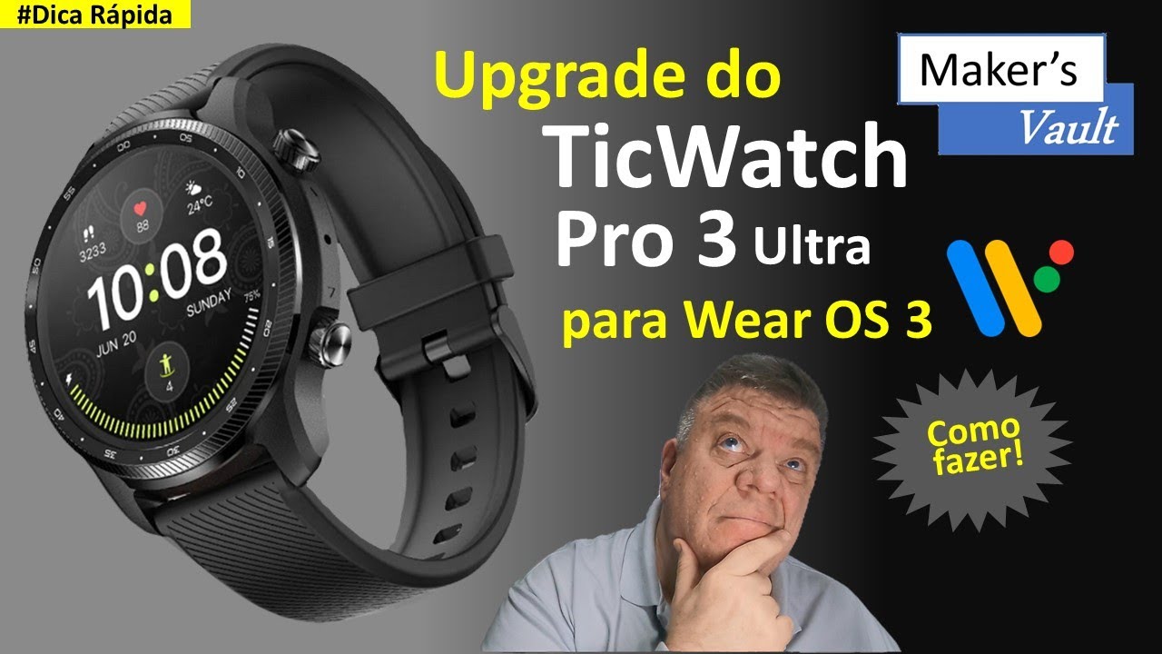 #Dica Rápida - Upgrade do TicWatch Pro 3 Ultra GPS para Wear OS 3: Como fazer