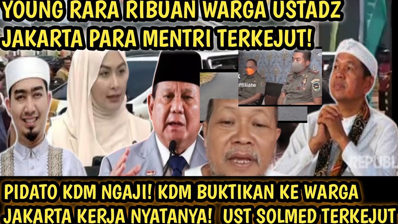 MERINDING PIDATO KDM NGAJI RIBUAN WARGA UST JAKARTA& MENTRI TERKEJUT!KDM BUKTIKAN KERJA NYATANYA 
