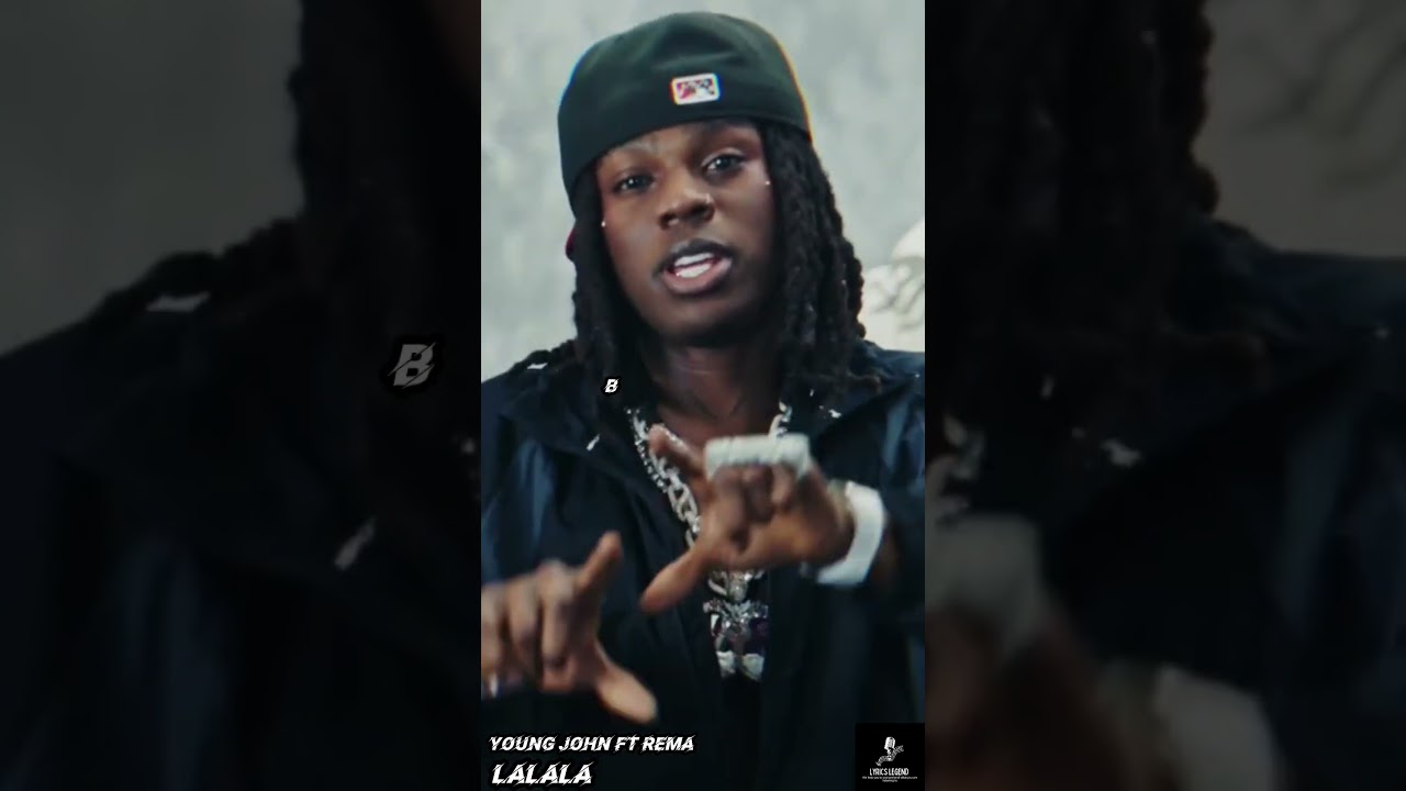 Young John ft Rema – Lalala (Lyrics Video) 