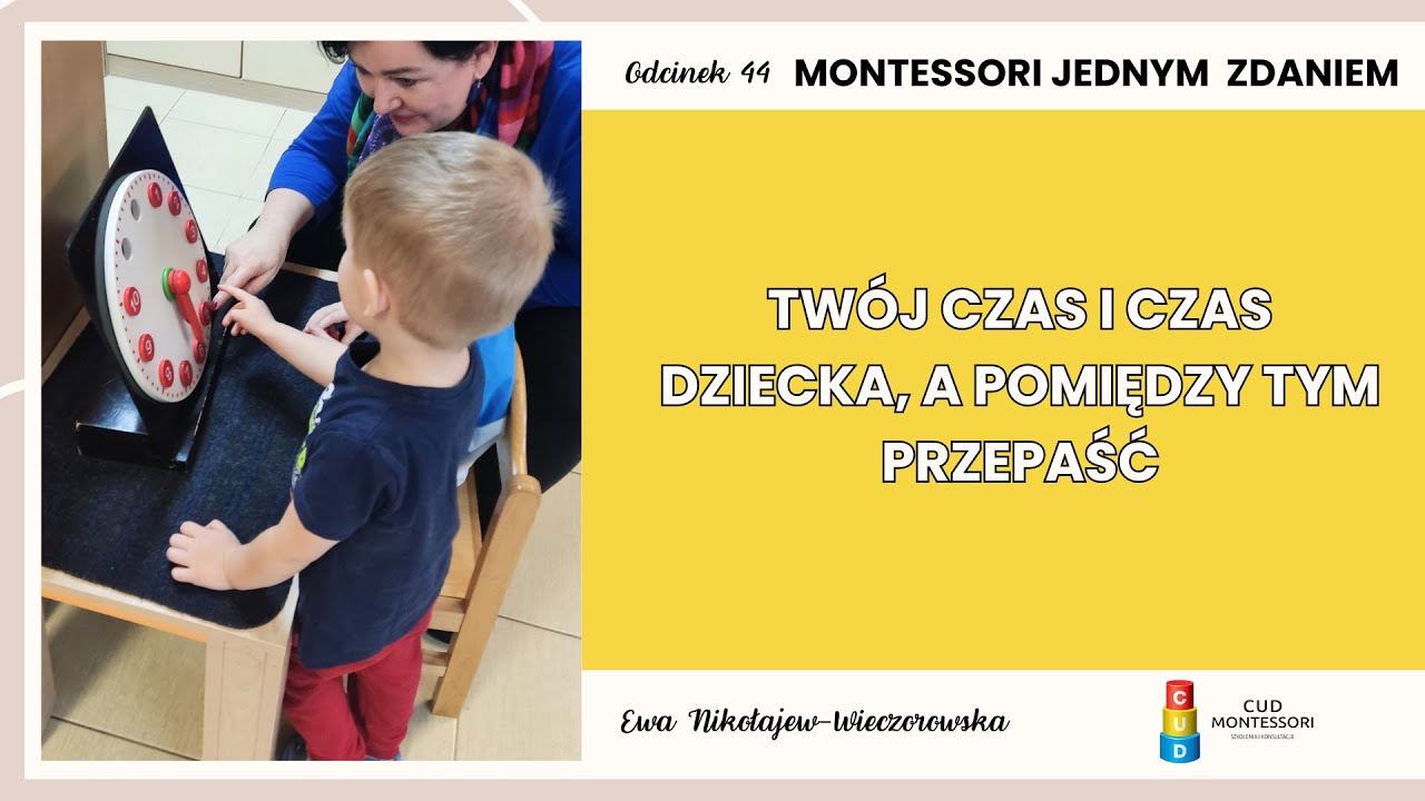 #44 Twój czas i czas dziecka a pomiędzy tym przepaść