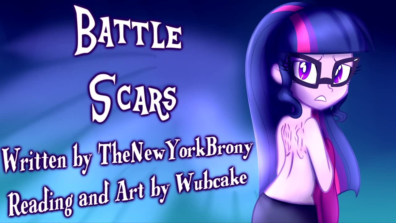 Battle Scars [MLP Fanfic] (Slice of Life/Equestria Girls) - Wubcake