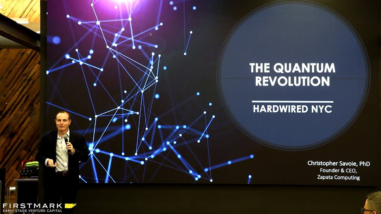 The Quantum Revolution // Chris Savoie, Zapata Computing (FirstMark's Hardwired NYC)