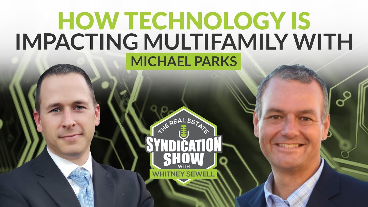 How Technology Is Impacting Multifamily With Michael Parks