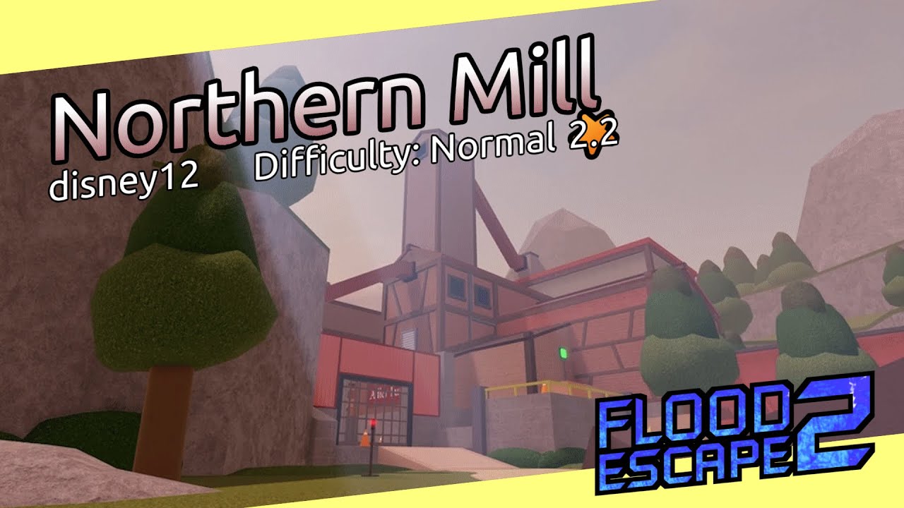 Northern Mill [Normal 2.2] by disney12 (Flood Escape 2)