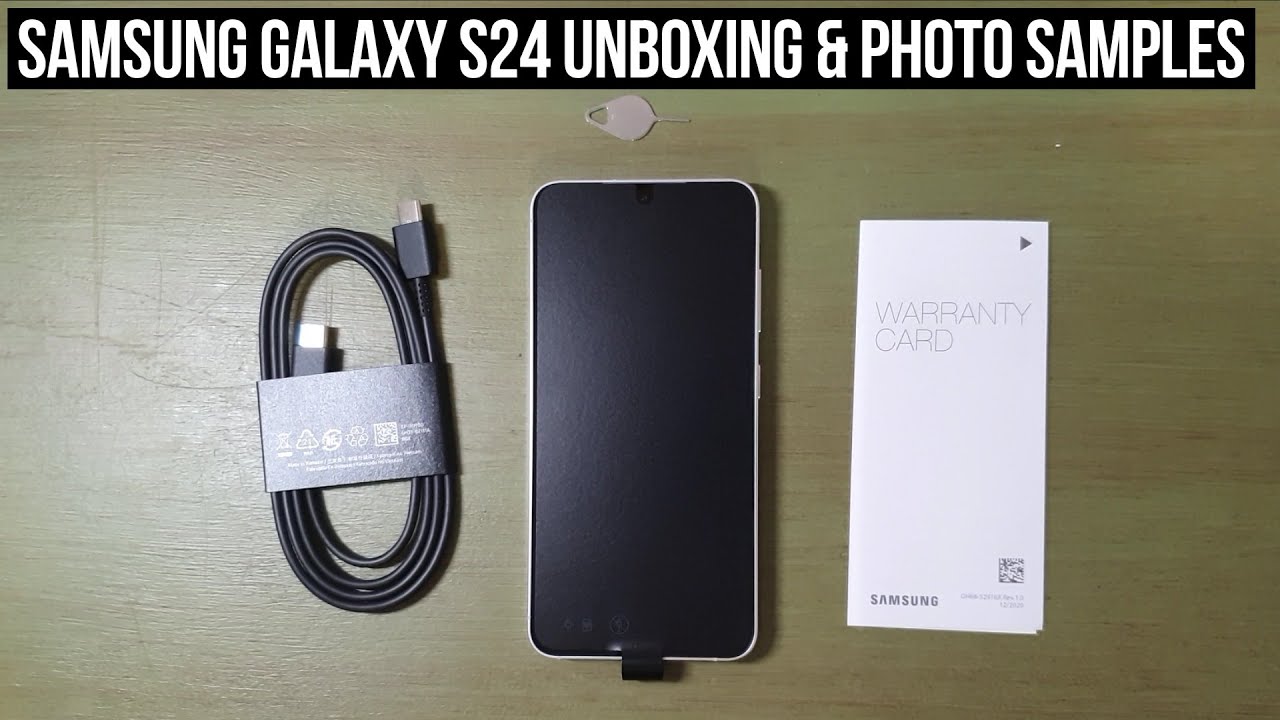 Samsung Galaxy S24 Unboxing & Photo Video Samples