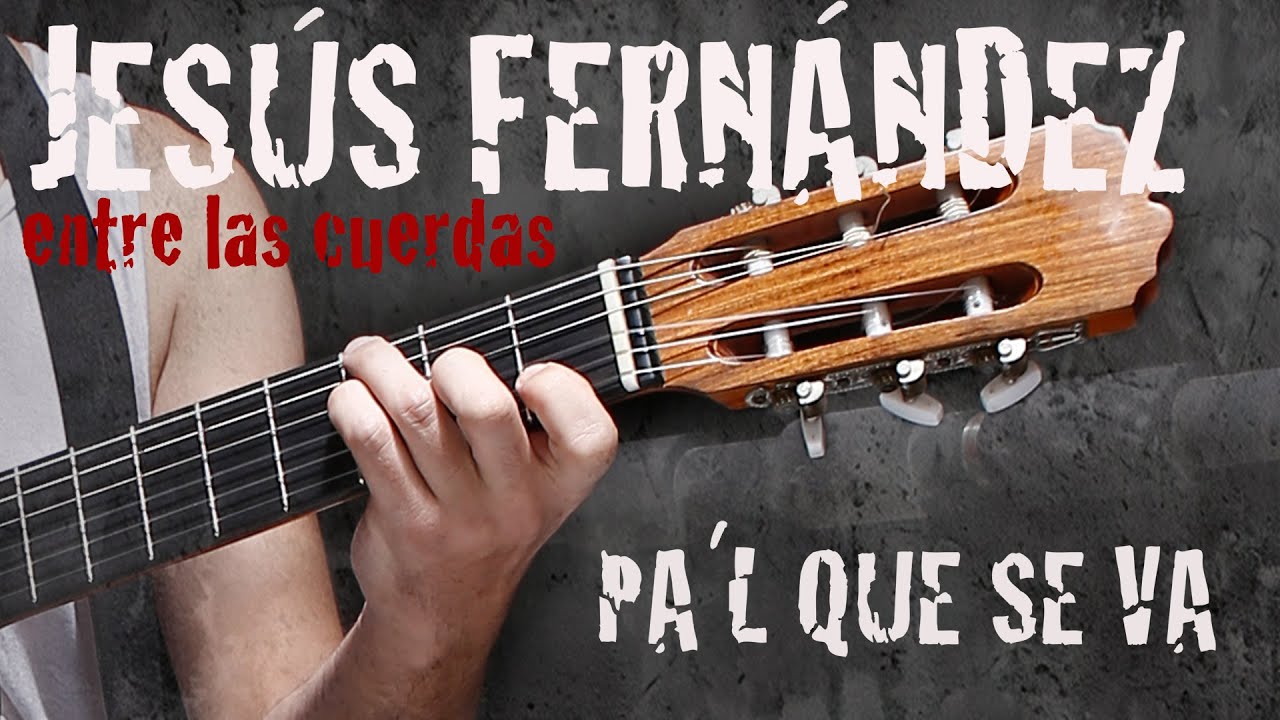 Jesús Fernández - Pa´l que se va (Alfredo Zitarrosa)