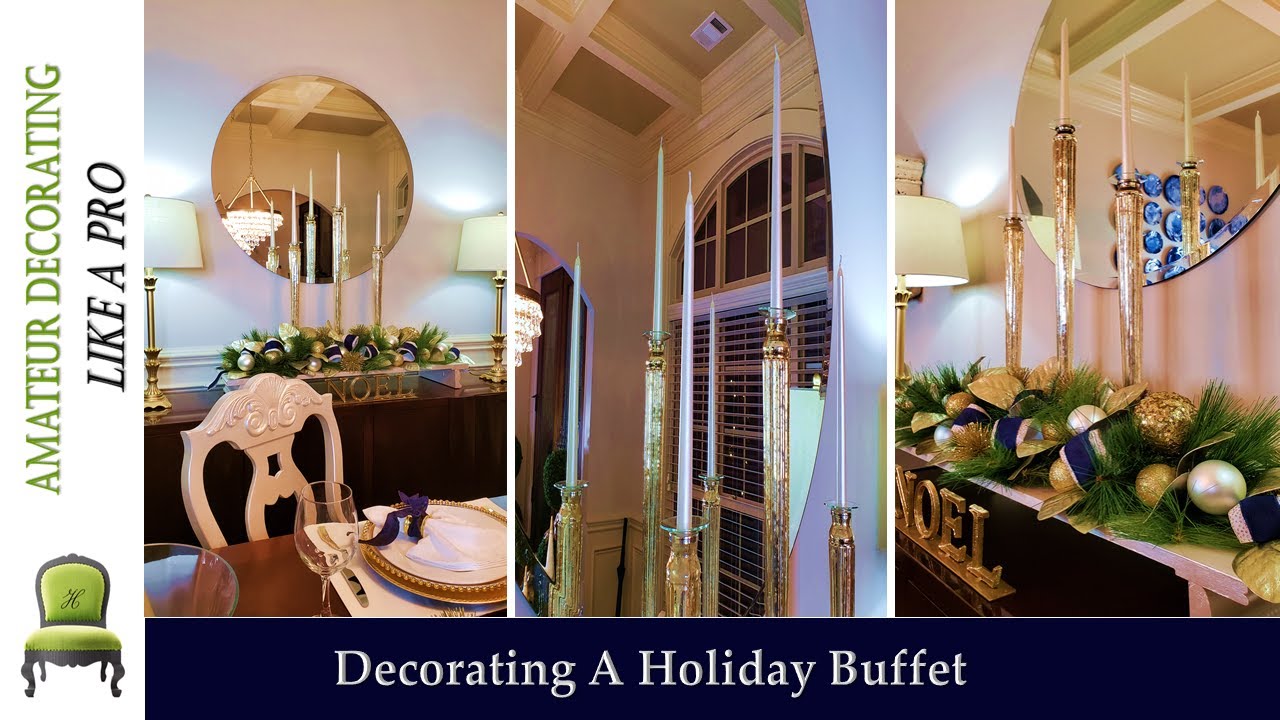 Decorating A Holiday Buffet/Console or Sideboard Using Existing Items
