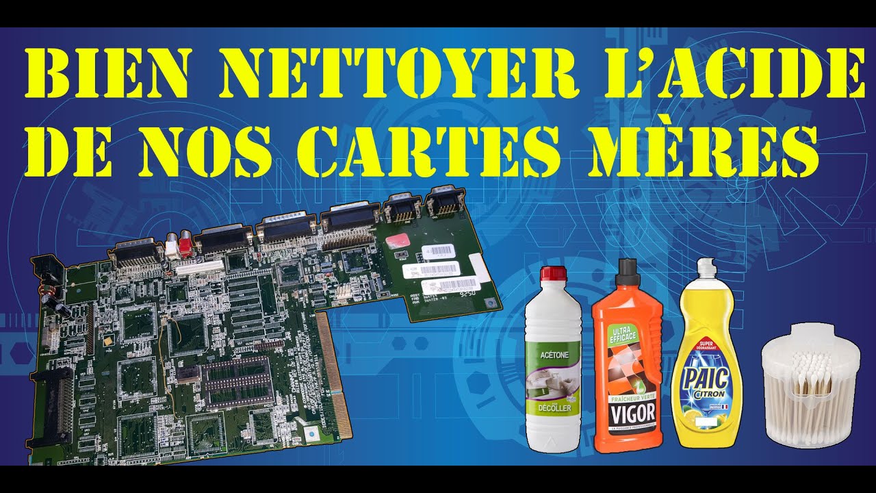 Nettoyer les résidus d'acide sur une carte mère Amiga et autres.