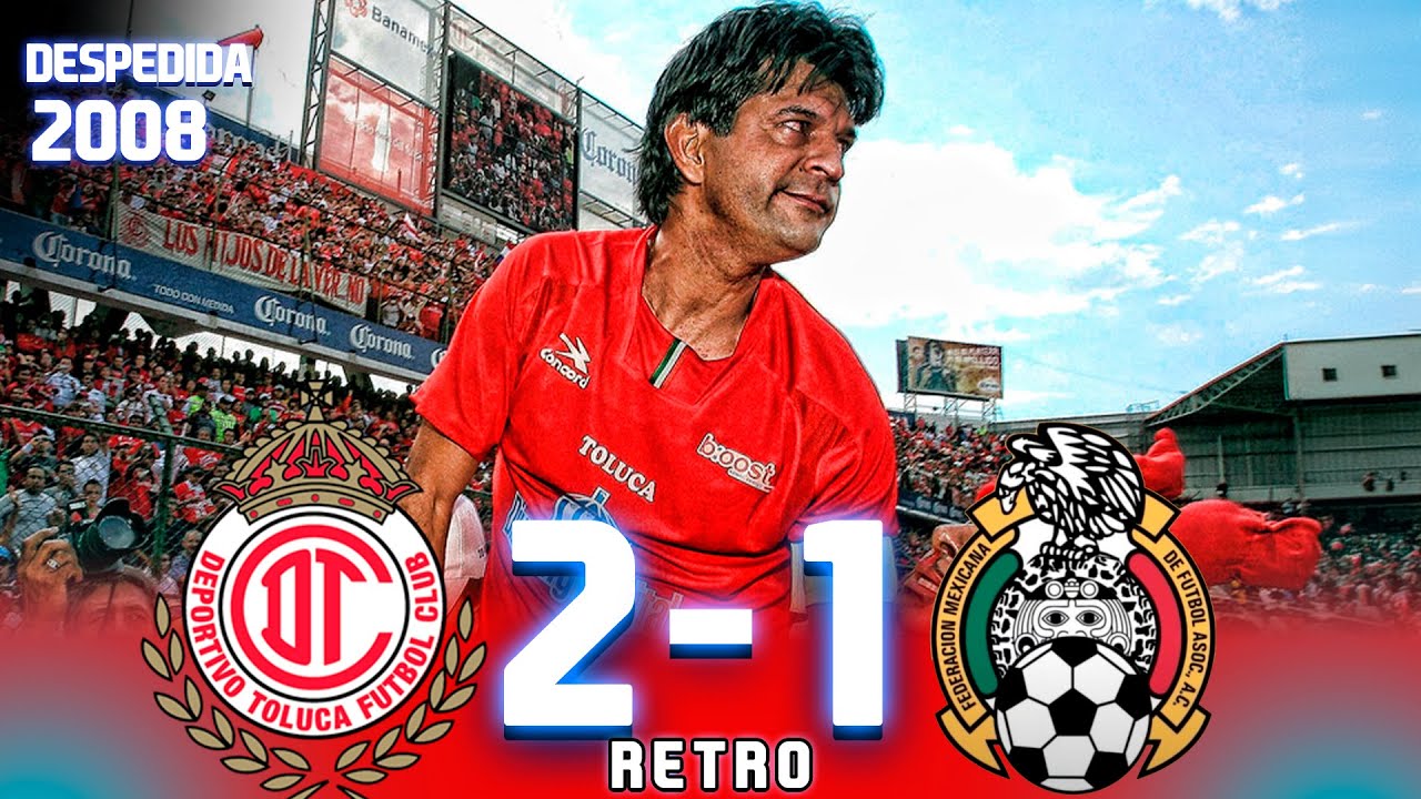 As&iacute; fue la despedida de  CARDOZO 👹 Toluca 2-1 M&eacute;xico - Amistoso