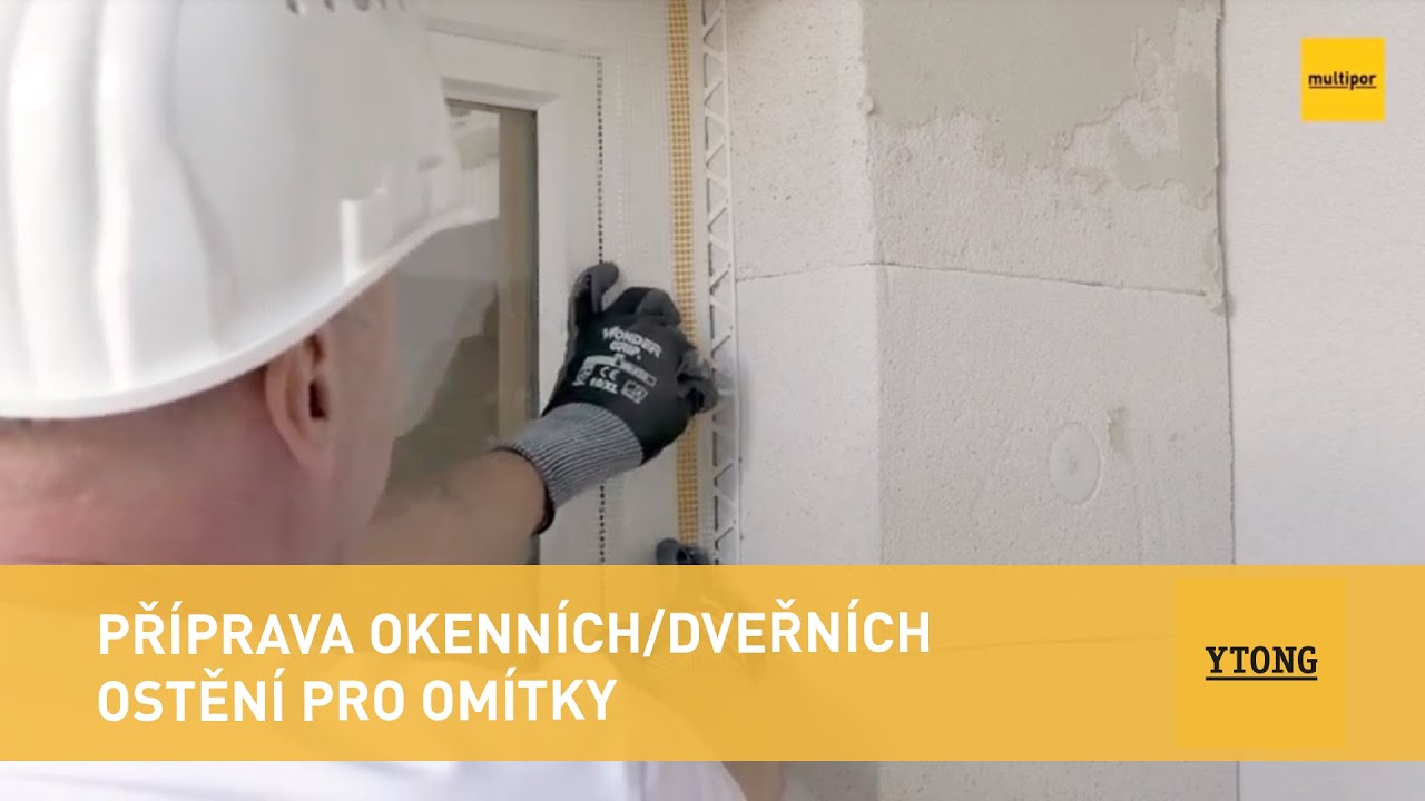 Jak připravit okenní a dveřní ostění pro omítky? | Ytong