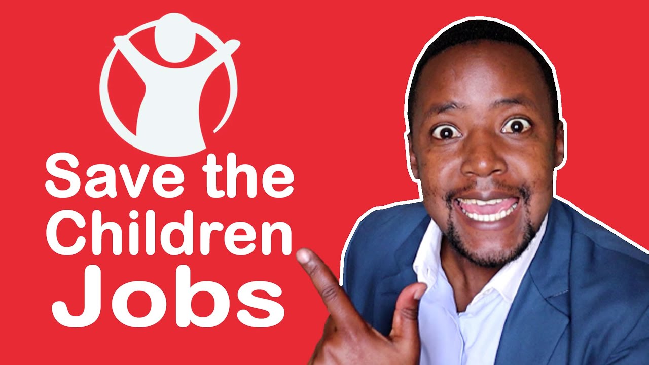 How To Get NGO Jobs in 2022 - Save The Children Jobs