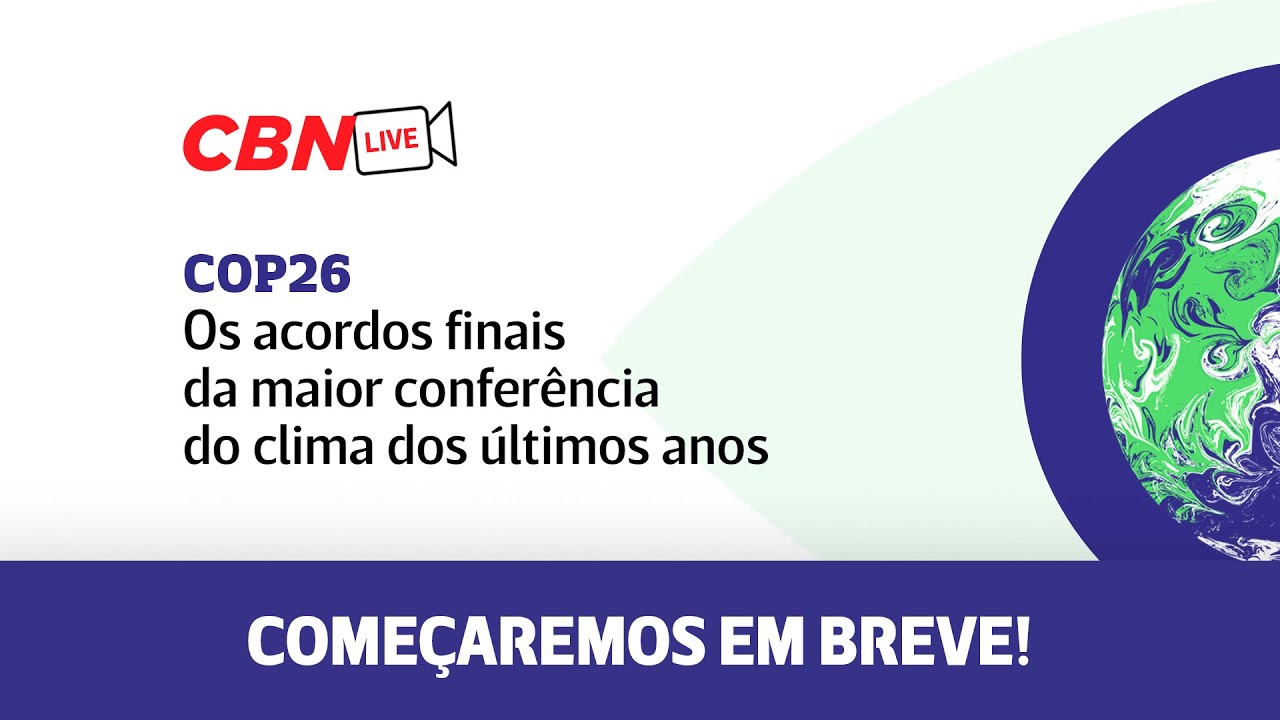 COP26 -  Os acordos finais da maior confer&ecirc;ncia do clima