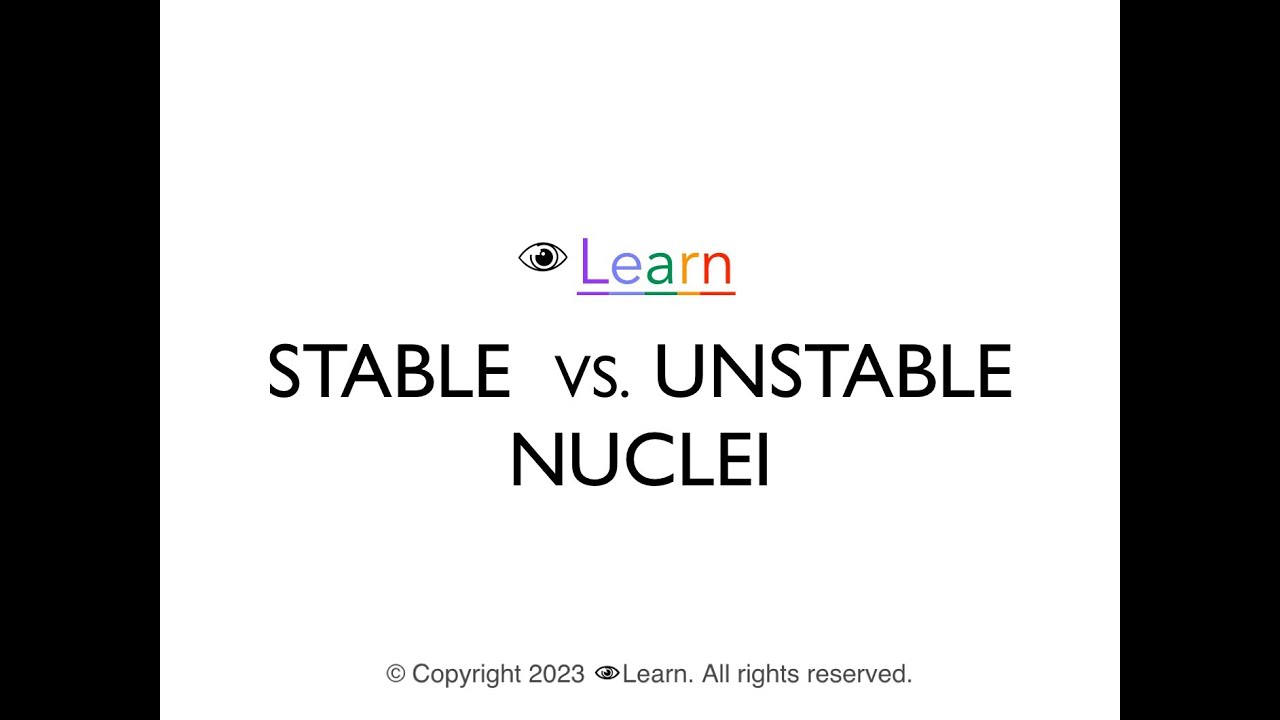 stable v unstable nuclei (by epn)