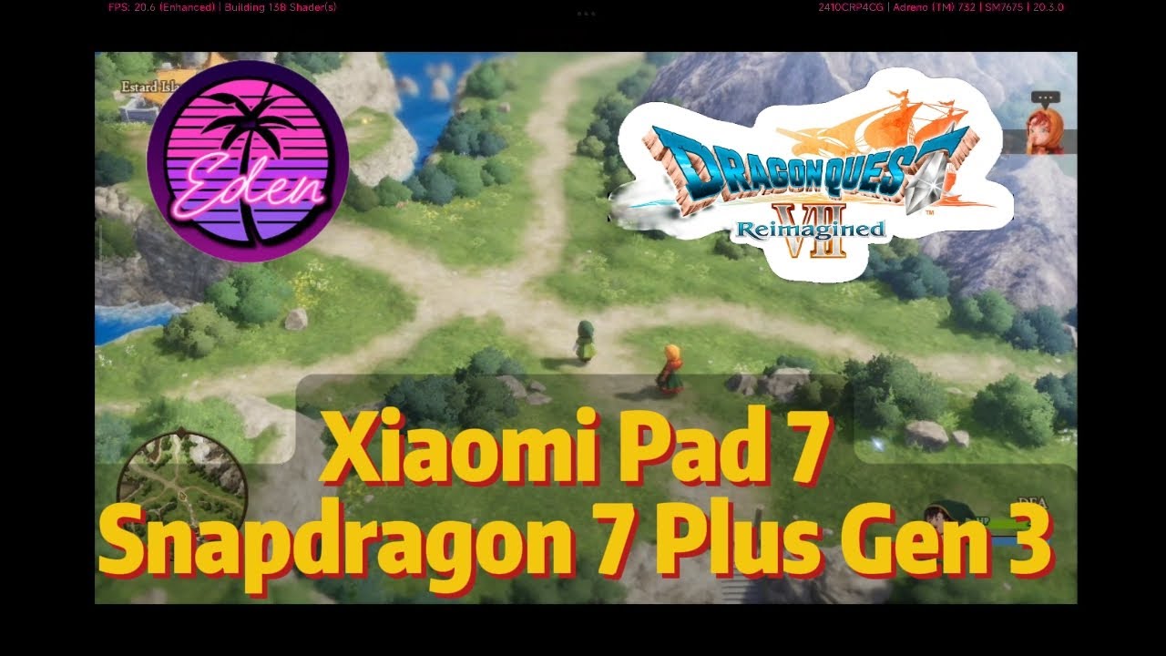 EDEN EMULATOR-DRAGON QUEST VII REIMAGINED IN XIAOMI PAD 7 | SNAPDRAGON 7 PLUS GEN 3 