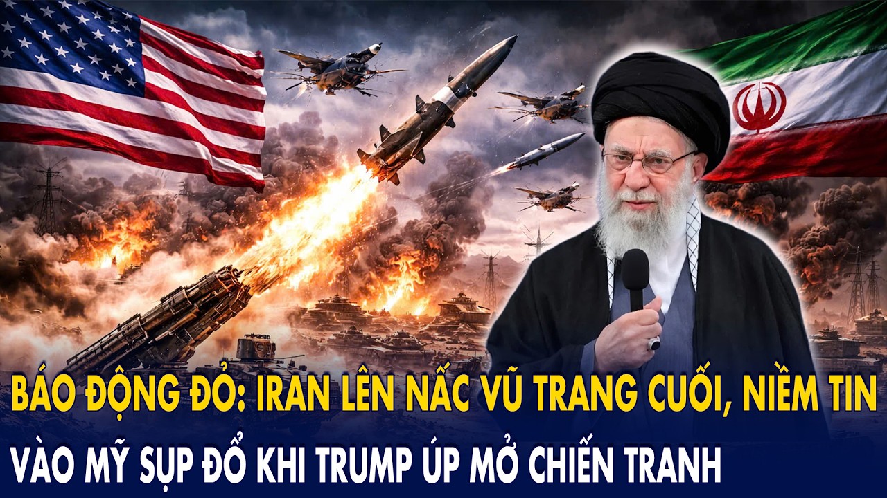 BÁO ĐỘNG ĐỎ: Iran lên nấc vũ trang cuối, niềm tin vào Mỹ sụp đổ khi Trump úp mở chiến tranh!