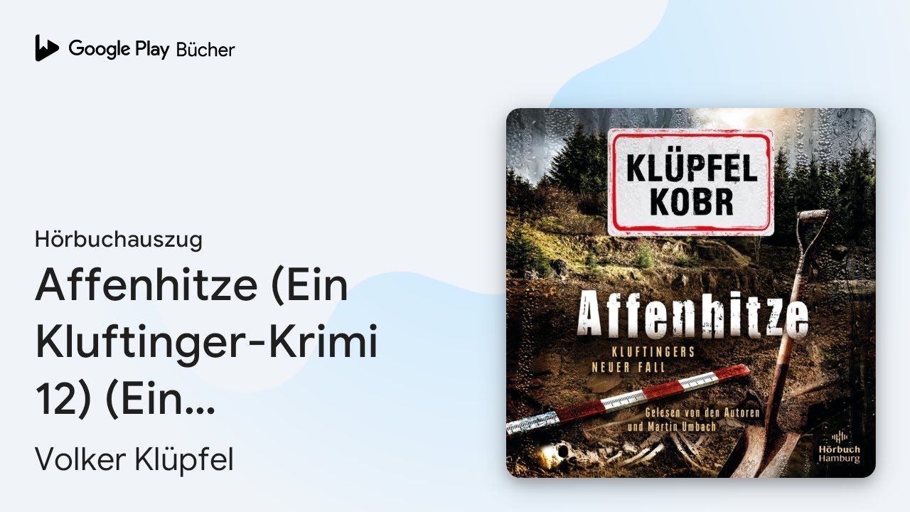 &bdquo;Affenhitze (Ein Kluftinger-Krimi 12) (Ein&hellip;&ldquo; von Volker Kl&uuml;pfel&nbsp;&middot; H&ouml;rbuchauszug