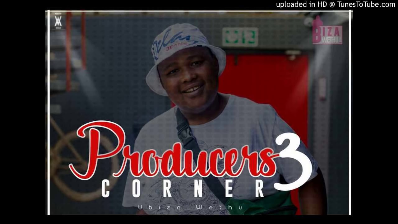uBizza Wethu  - Producers Corner 3 (20K Appreciation Mix)