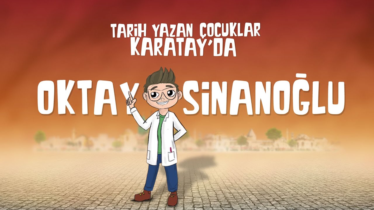 Dünya’nın En Genç Profesörü “Oktay Sinanoğlu” | Tarih Yazan Çocuklar Karatay'da