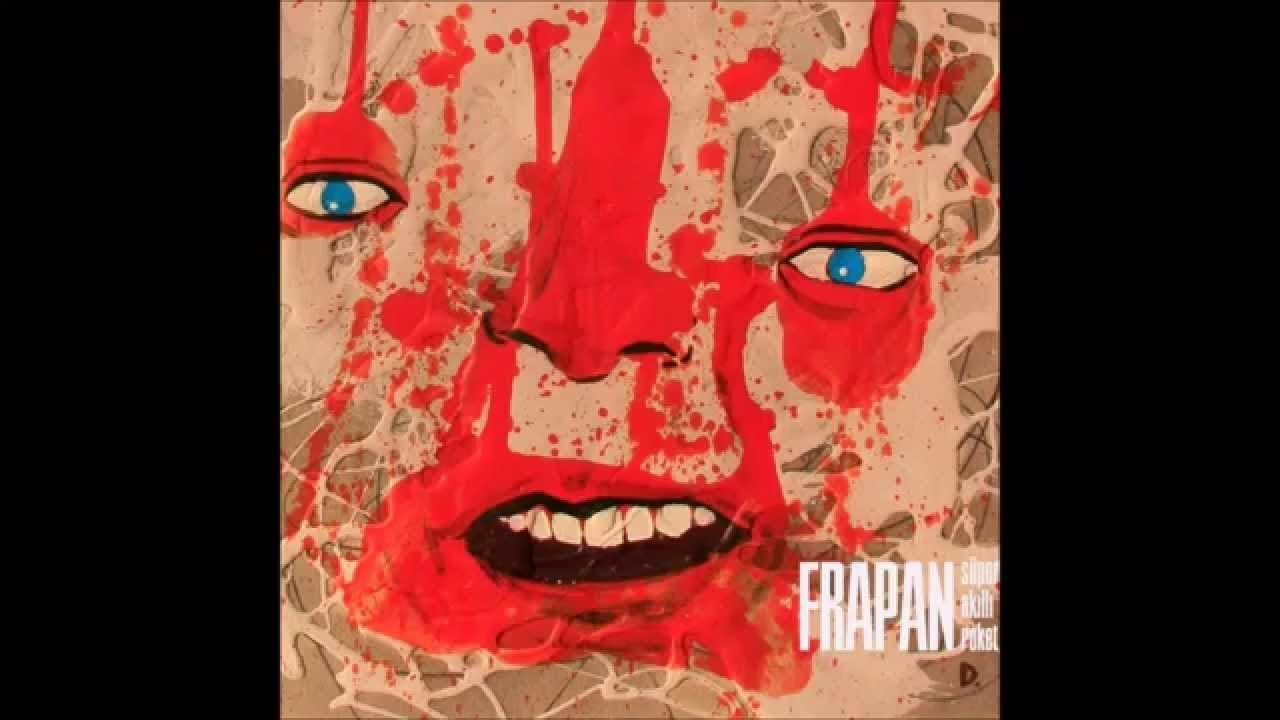 Frapan - Bu Nasıl Aptal Bir Hayattır