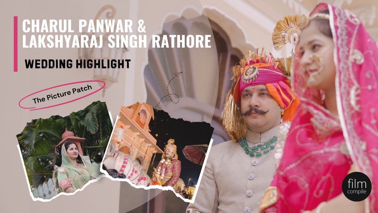 Charul Panwar & Lakshyaraj Singh Rathore | TPP | Fim Compile | Rajput Wedding | Indian Wedding Video