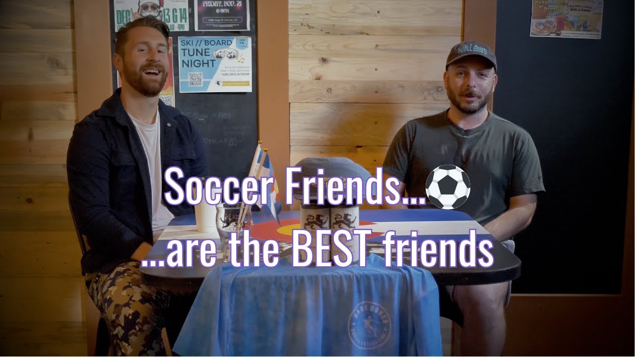 Here's Why Soccer Friends Are The Best Kind of Friends
