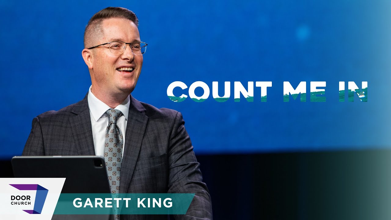 Count Me In | Garett King | August 7, 2022 | 7 PM | Door Church Tucson, AZ