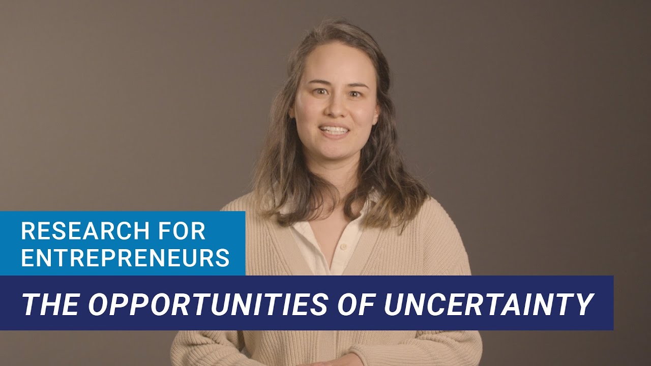 Research for Entrepreneurs: The Opportunities of Uncertainty