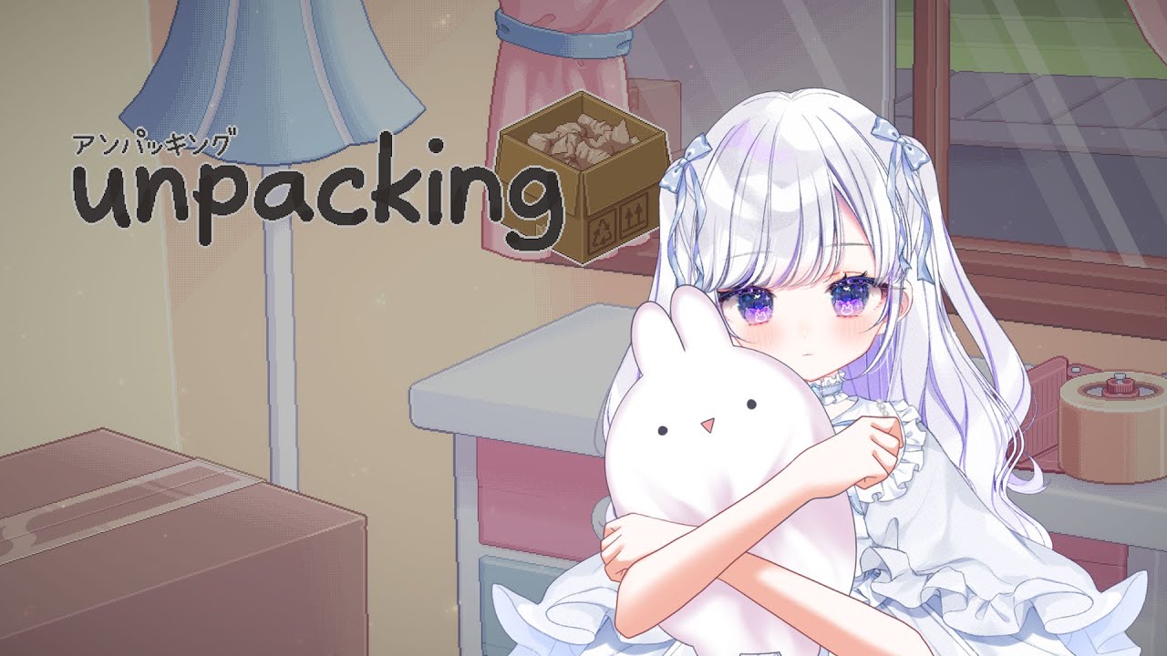 【まったり 】Unpacking【chill 】