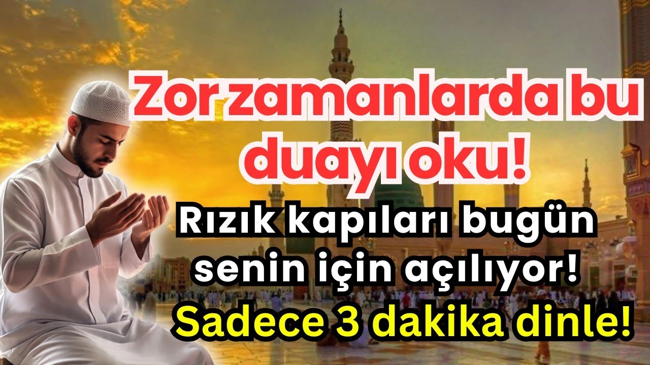 Zor zamanlar için bu dua – Rızık bugün seninle olacak!