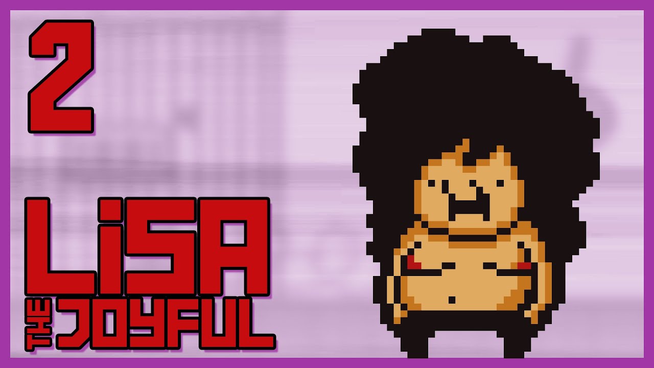 Let's Play LISA: The Joyful [Blind] Part 2 - Ruthless [Gameplay/Walkthrough]