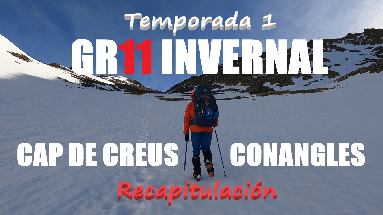 GR11 invernal. Transpirenaica.Resumen Temporada 1: Cataluña y Andorra❄