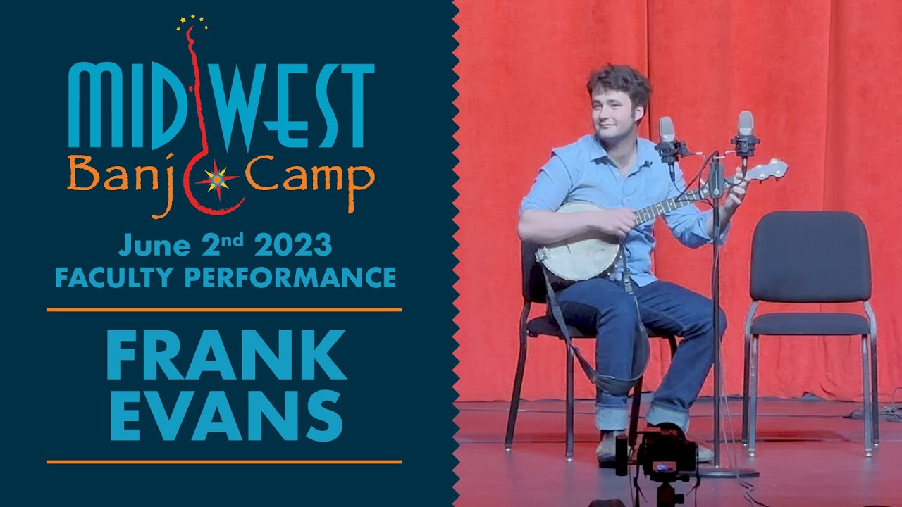 Frank Evans | Faculty Performance | Midwest Banjo Camp 2023