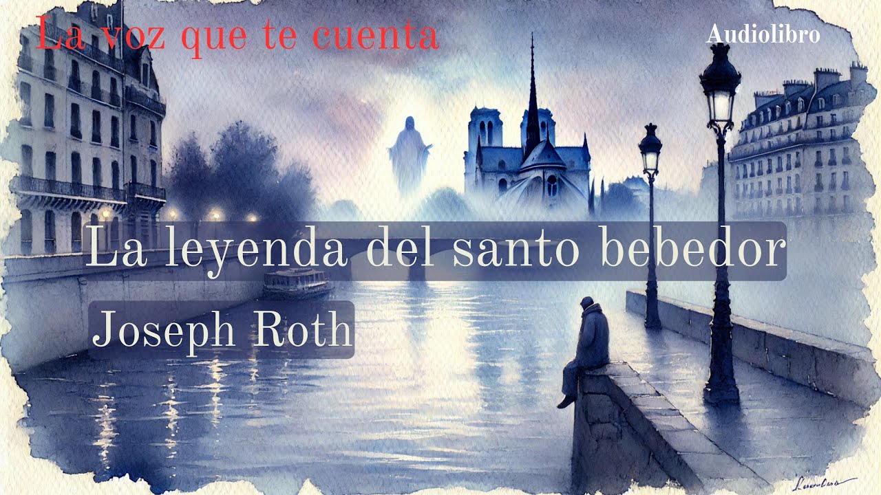 La leyenda del Santo Bebedor - Joseph Roth | Audiolibro completo en español | Voz humana real