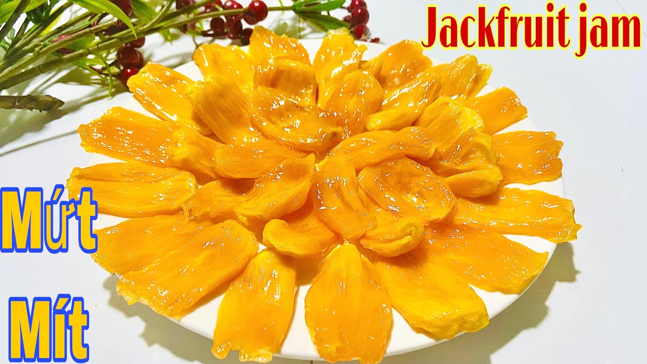 C&aacute;ch L&agrave;m Mứt M&iacute;t Ngọt Ngon Thơm Nức Mũi Cho Ng&agrave;y Tết-Jackfruit Jam | H&agrave; My Vlog