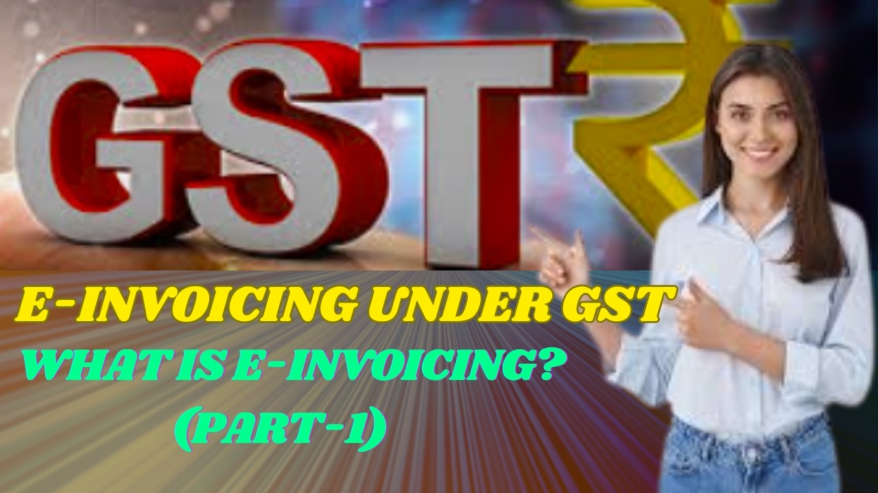 E-invoicing Mandatory Under GST: Here's What You Must Know