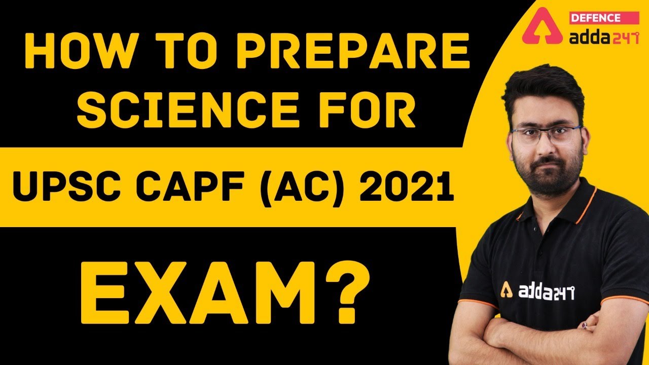 How to Prepare Science for UPSC CAPF (AC) 2021 Exam?