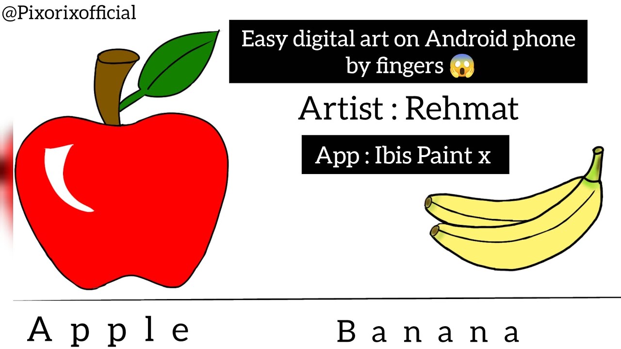 Draw digitally apple and banana using fingers on IbisPaint x | Pixorix | Artist Rehmat | DigitalArt