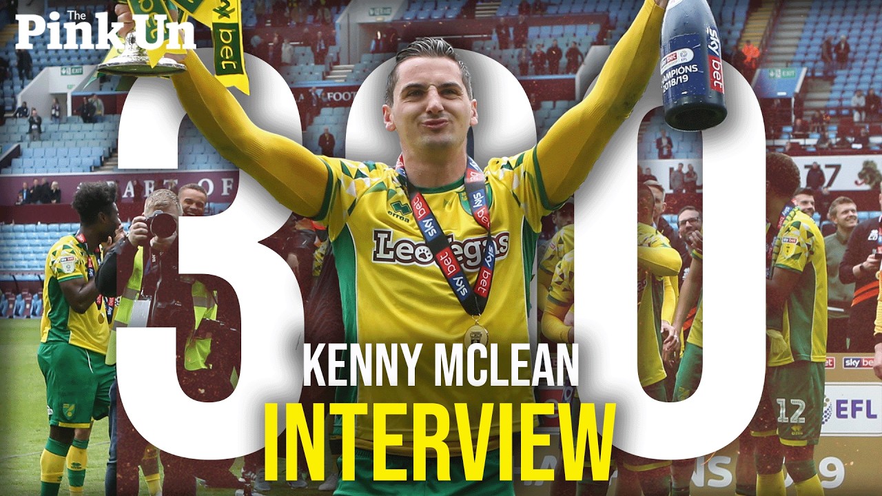 A walk down memory lane with Kenny McLean | Norwich City's captain reaches 300 games | The Pink Un