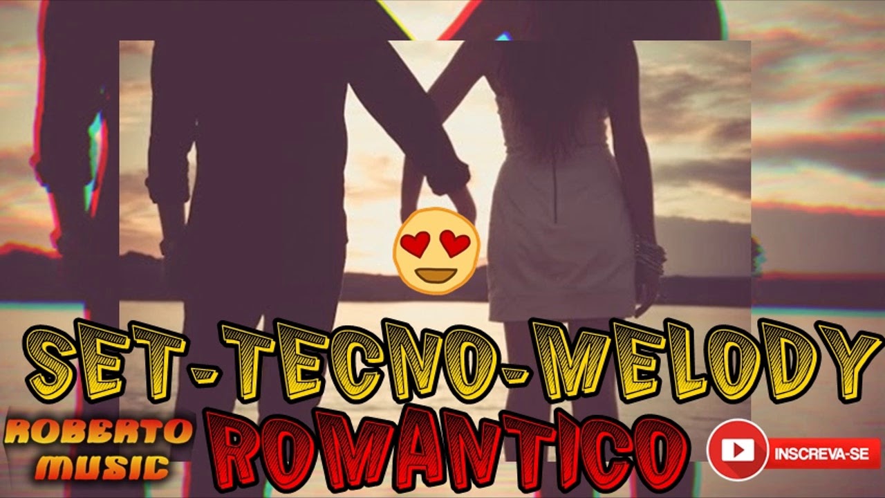 SET - TECNO MELODY - ROMANTICO - ROBERTO MUSIC